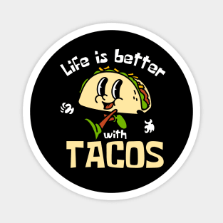 Life Is Better With Tacos Taco Mascot Funny Magnet